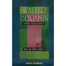 Livro Rua De Mão Unica (obras Escolhidas Ii) - Benjamin, Walter [1993]