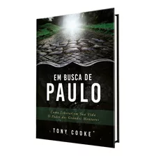 Em Busca De Paulo - O Poder Dos Grandes Mentores / Tony Cooke