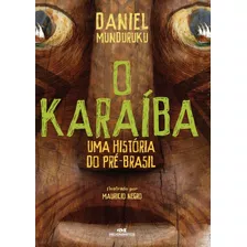 Livro O Karaiba - Uma Historia Do Pré-brasil