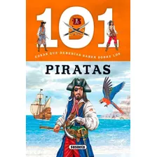 101 Cosas Que Deberías Saber Sobre Los Piratas - Susaeta