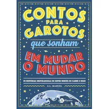 Livro Contos Para Garotos Que Sonham Em Mudar O Mundo