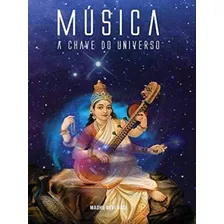 Música, A Chave Do Universo, De Dasi, Madhu Devi. Editora Gana, Capa Mole Em Português