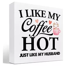 Me Gusta Mi Café Caliente Como Mi Esposo Letrero De Ca...