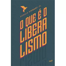 O Que É O Liberalismo?, De Stewart Jr., Donald. Lvm Editora Ltda, Capa Mole Em Português, 2019