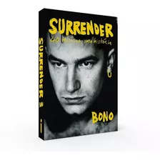 Livro Surrender 40 Músicas, Uma História - Bono
