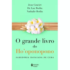 Grande Livro Do Ho Oponopono, O - Vozes