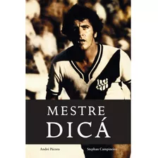 Ponte Preta: Livro E Dvd Do Mestre Dicá