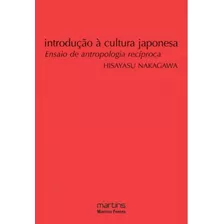 Introducao A Cultura Japonesa: Ensaio De Antropolo