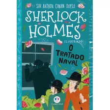 Sherlock Holmes Ilustrado - O Tratado Naval, De Doyle, Conan. Editora Ciranda Cultural, Capa Mole, Edição 1 Em Português, 2023