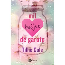 Mil Beijos De Garoto (sucesso Do Tiktok), De Cole, Tillie. Editora Planeta Do Brasil Ltda., Capa Mole Em Português, 2017
