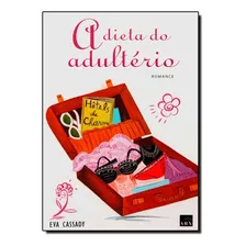 Dieta Do Adulterio, A: Traia Seu Marido, Não Traia Sua Diet, De Eva Cassady. Editora Arx - Grupo Somos Sets, Capa Mole Em Português