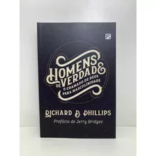 Livro Homens De Verdade - Richard D. Phillips 