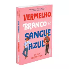 Livro Vermelho, Branco E Sangue Azul Casey Mcquiston