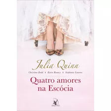 Quatro Amores Na Escócia, De Quinn, Julia. Editora Arqueiro Ltda., Capa Mole Em Português, 2020