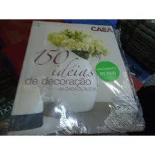 150 Ideias De Decoração De Casa Claudia Vols 1 E 2 Lacrados!