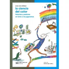 Libro La Ciencia Del Color. Historias Y Pasiones En Torno A