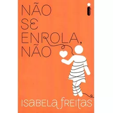 Não Se Enrola , Não