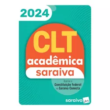 Clt Acadêmica E Constituição Federal - 24ª Edição 2024