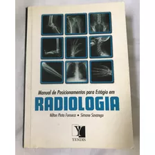 Livro Manual De Posicionamentos Para Estágio Em Radiologia , Em Bom Estado De Bem Conservação; Sem Grifos, Rabiscos Ou Sublinhados; Nome Da Antiga Proprietária Escrito Na Contracapa.