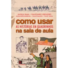 Como Usar As Histórias Em Quadrinhos Na Sala De Aula, De Rama, Angela. Série Como Usar Editora Pinsky Ltda, Capa Mole Em Português, 2004