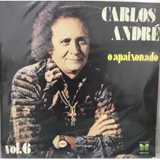 Lp Carlos André - O Apaixonado - Vol 6 - Único No Ml - Mv