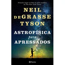 Astrofísica Para Apressados- Neil De Grasse Tyson Editora Planeta