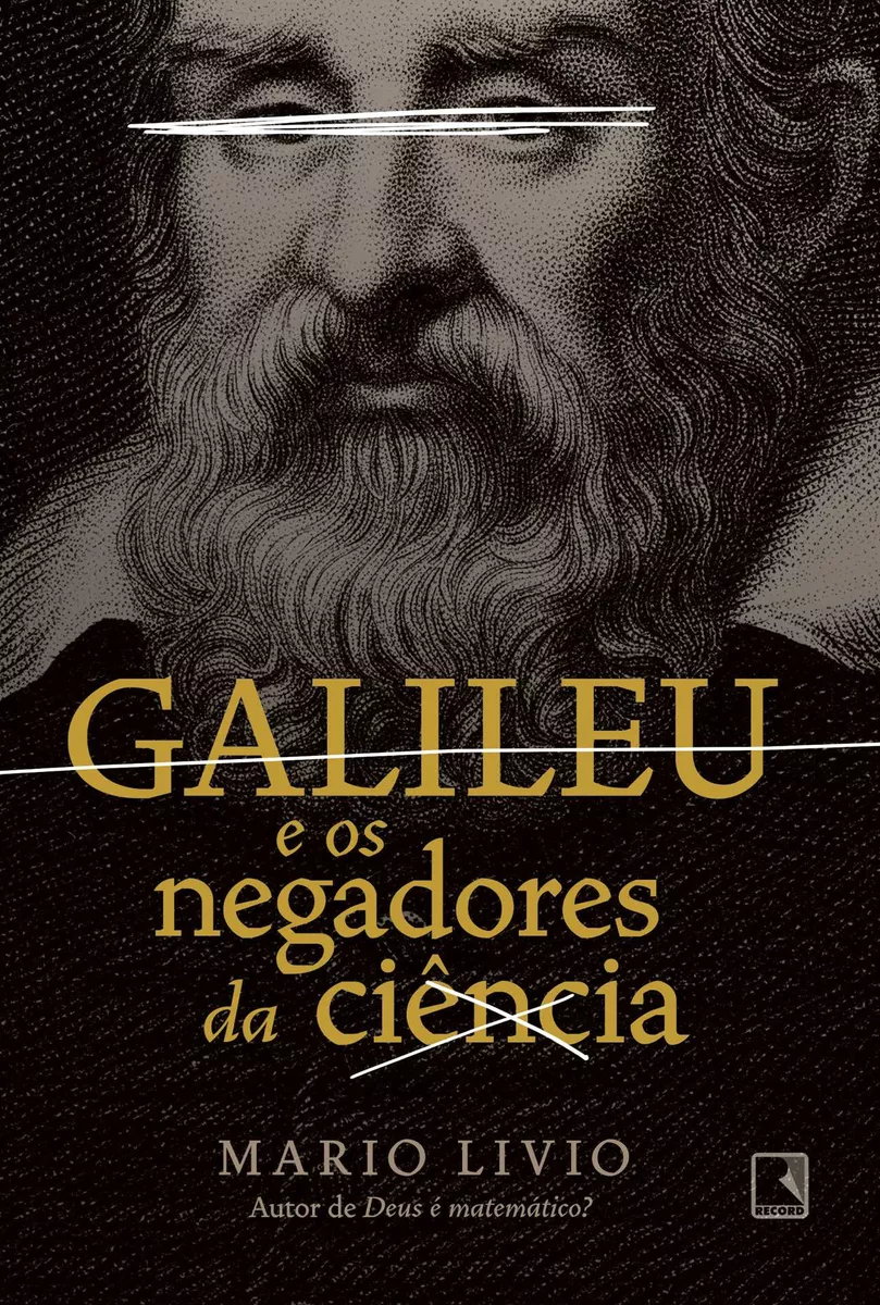 Galileu E Os Negadores Da Ciência, De Livio, Mario. Editora Record Ltda., Capa Mole Em Português, 2021