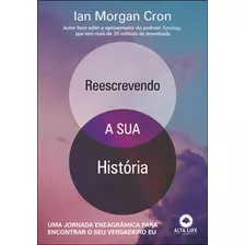 Reescrevendo A Sua Historia - Cron, Ian Morgan - Alta Life