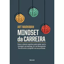 Mindset Da Carreira: Como A Ciência Cognitiva Pode Ajudar Você A Conseguir Um Emprego, Ter Um Desempenho Fora De Série - Em Português - Livro Novo