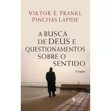 A Busca De Deus E Questionamentos Sobre O Sentido