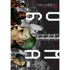 I Am A Hero Vol. 6, De Hanazawa, Kengo. Editora Panini Brasil Ltda, Capa Mole Em Português, 2019