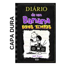 Livro - Diário De Um Banana 10 Bons Tempos - Capa Dura