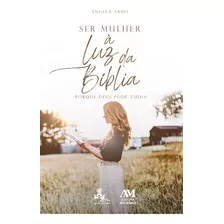 Ser Mulher À Luz Da Bíblia, De Angela Abdo. Editora Ave-maria, Capa Mole Em Português