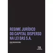 Livro Regime Jurídico Do Capital Disperso Na Lei Das S.a.