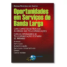 Oportunidades Em Servicos De Banda Larga, De Santos. Editora Brasport Em Português