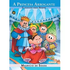 Turma Da Mônica - Clássicos Ilustrados - A Princesa Arrog...