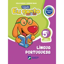 Eu Gosto Mais Língua Portuguesa: 5º Ano Bncc, De Passos, Célia. Série Eu Gosto M@is Editora Ibep - Instituto Brasileiro De Edicoes Pedagogicas Ltda. Em Português, 2018