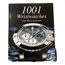 Catalogo De Relógios 1001 Wristwatches 100 Anos De História