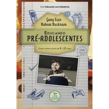 Educando Pré-adolescentes - Gary Ezzo E Robert Buckman - 8068005, De Gary Ezzo E Robert Buckman. Editora Udf, Capa Mole Em Português, 2020