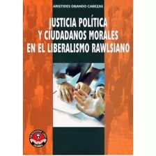 Justicia Política Y Ciudadanos Morales En El Liberalismo Raw