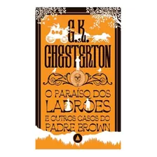 O Paraíso Dos Ladrões E Outros Casos Do Padre Brown Um Novo Volume Da Coleção Mistério E Suspense!, De Chesterton, G. K.. Editora Nova Fronteira, Capa Mole Em Português