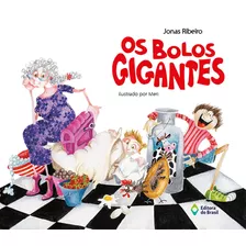 Os Bolos Gigantes, De Ribeiro, Jonas. Série Retratos Da Imaginação Editora Do Brasil, Capa Mole Em Português, 2008
