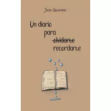 Libro Un Diario Para Recordarte De Jairo Guerrero