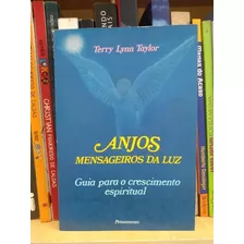 Livro Anjos Mensageiros Da Luz: Guia Para O Crescimento Espiritual - Terry Lynn Taylor [1995]