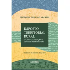 Imposto Territorial Rural - Incidência, Isenção E Deveres