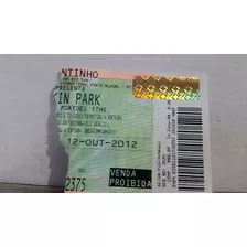 Ingresso Linkin Park ( Show Poa 12/12/2012)- Original & Raro