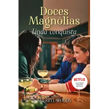 Linda Conquista: Doces Magnólias Livro 1, De Woods, Sherryl. Editora Hr Ltda., Capa Mole Em Português, 2020