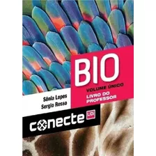 Livro Conecte Biologia - Volume Único - Professor - 3 Livros - Sônia Lopes E Sergio Rosso [2014]
