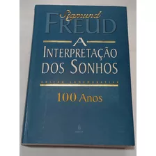 A Interpretação Dos Sonho. Edição Comemorativa De 100 Anos.