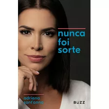 Nunca Foi Sorte, De Anna, Adriana. Editora Wiser Educação S.a, Capa Mole Em Português, 2019